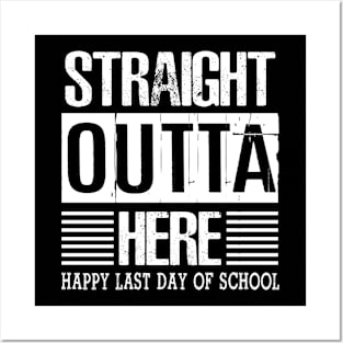 Happy Last Day Of School Teacher T-shirt-Straight Outta Here Posters and Art